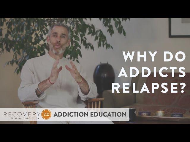 Why Do Some Addicts Relapse | Addiction Recovery | Recovery 2.0