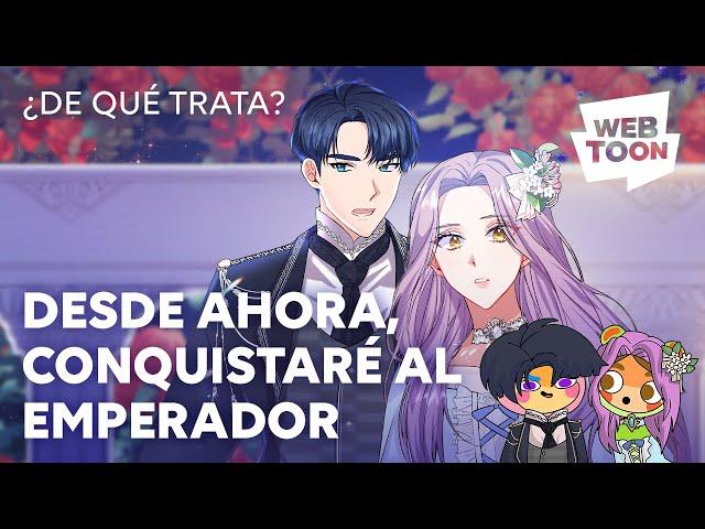 Desde ahora, conquistaré al emperador | ¿De qué trata? | WEBTOON