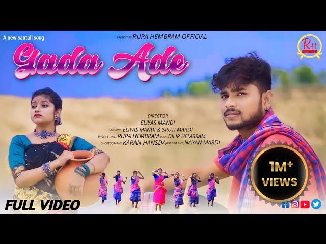 GADA ADE || NEW SANTALI FULL VIDEO SONG || ELIYAS MANDI || SRUTI MARDI || RUPA HEMBRAM || 2023