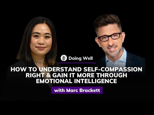 Marc Brackett: How to Understand Self-compassion Right | Doing Well #2