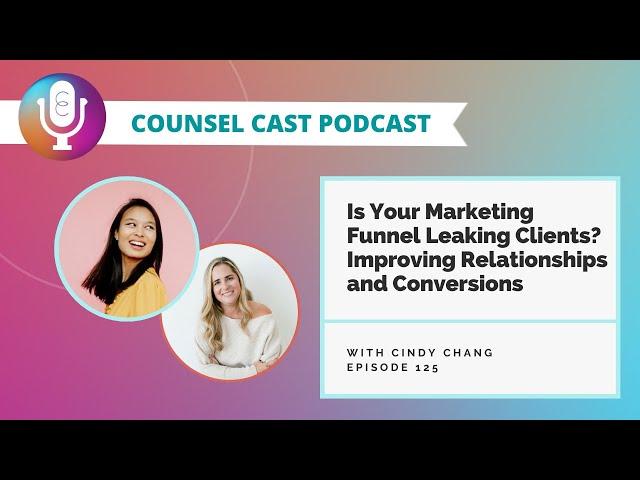 Is Your #Marketing Funnel Leaking Clients? Improving Relationships & #Conversions | Counsel-Cast.com