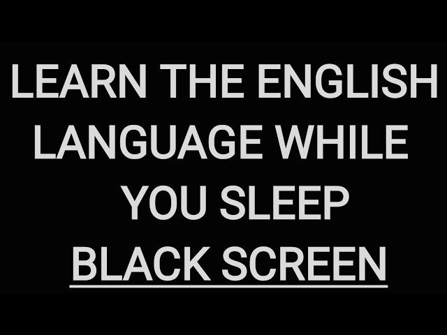 Learn English while you sleep Black screen