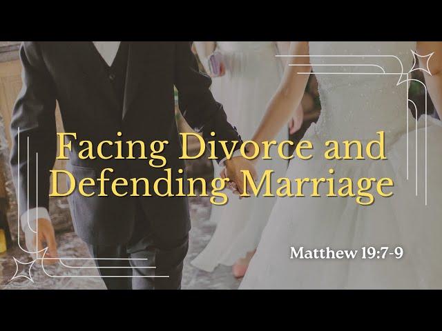 Facing Divorce And Defending Marriage [ Matthew 19:7-9 ] by Tim Cantrell