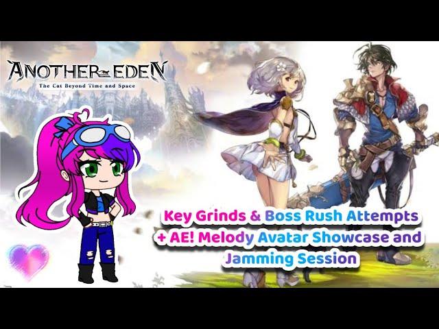 Key Grinds & Boss Rush + AE! Melody Avatar Showcase! | Another Eden (Streamed 08/03/2021)