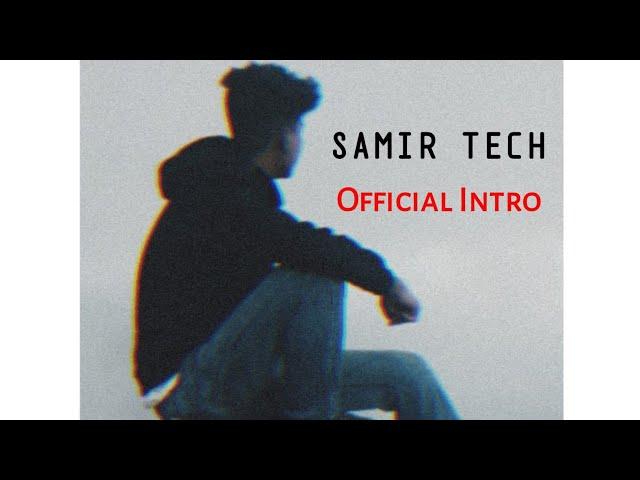 SAMIR TECH OFFICIAL- ( Intro )