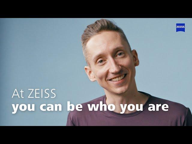 At ZEISS you can be proud of who you are