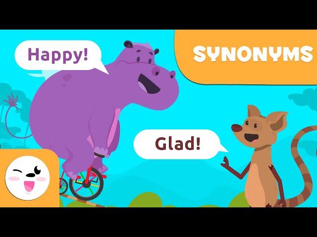 SYNONYMS for Kids - What are synonyms? - Words that have the same meaning