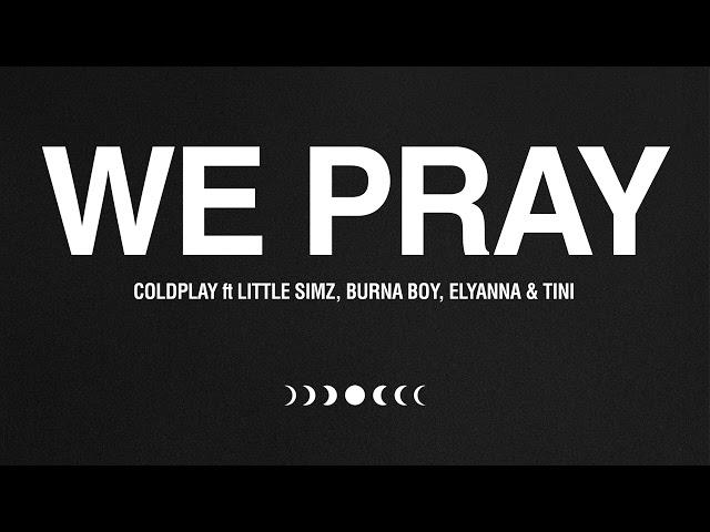 WE PRAY - Coldplay, Little Simz, Burna Boy, Elyanna, TINI (Official Audio)