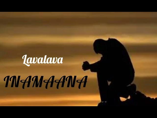 Lavalava - Inamaana (Official Audio)