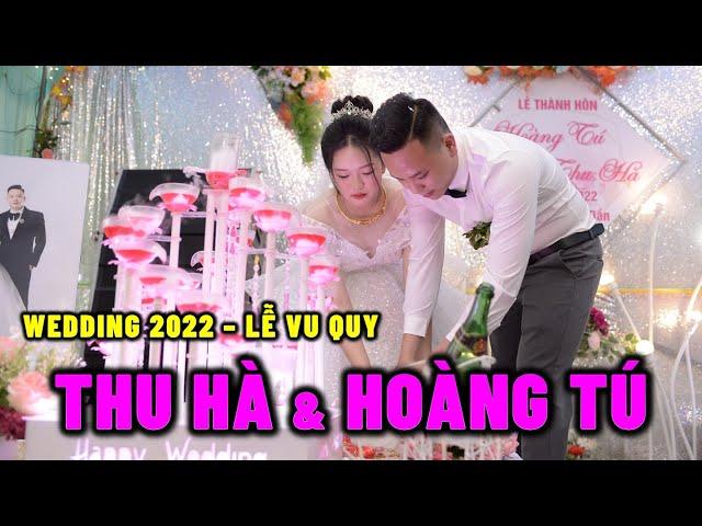 Weding 2022 | Lễ Vu Quy THU HÀ & HOÀNG TÚ | Friendly Channel