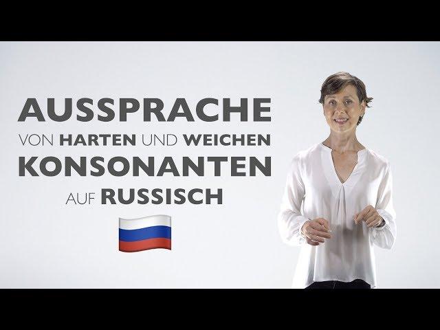 Aussprache von harten und weichen Konsonanten auf Russisch