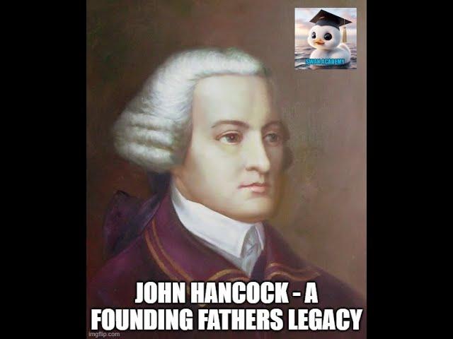 John Hancock - A Founding Fathers Legacy