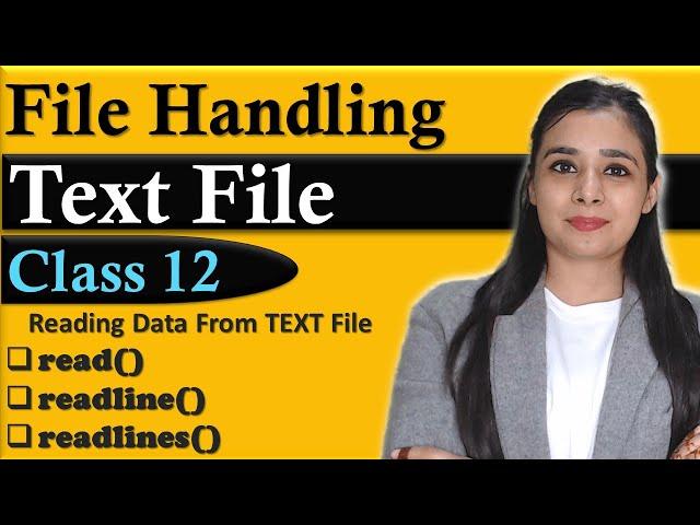 Reading Data From TEXT File - read(), readline(), readlines() | CBSE Class12-CS | Lovejeet Arora