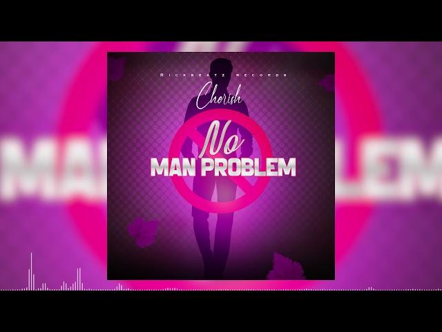 CherishTheBarbie- No Man Problem (Official audio)