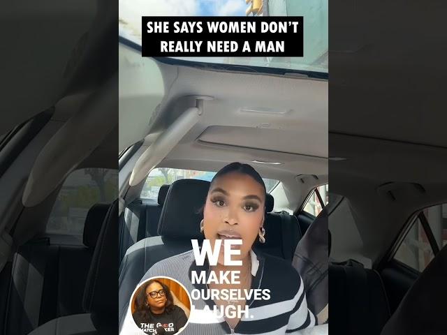 Woman explains why women don’t need men anymore. ￼