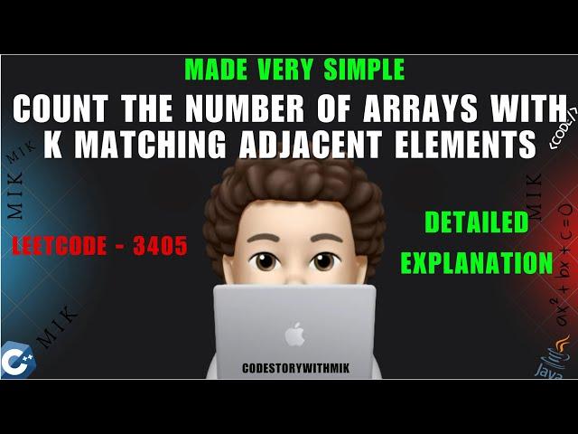 Count the Number of Arrays with K Matching Adjacent Elements | Detailed Approach | Leetcode 3405
