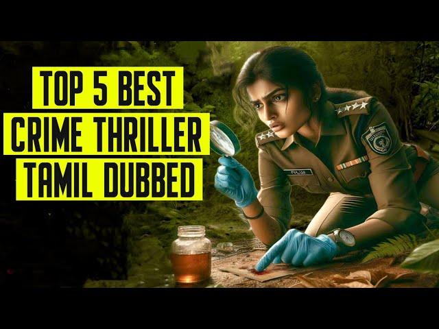 Top 5 Best Murder Mystery Thriller Movies Tamil Dubbed 2024 | Suspense Crime Thriller Movies Tamil