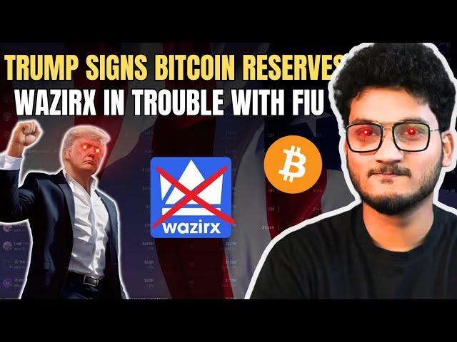 TRUMP SIGN BTC RESERVE - WAZIRX IN TROUBLE | BITCOIN EXT MOVE M| CRYPTO MARKET UPDATE