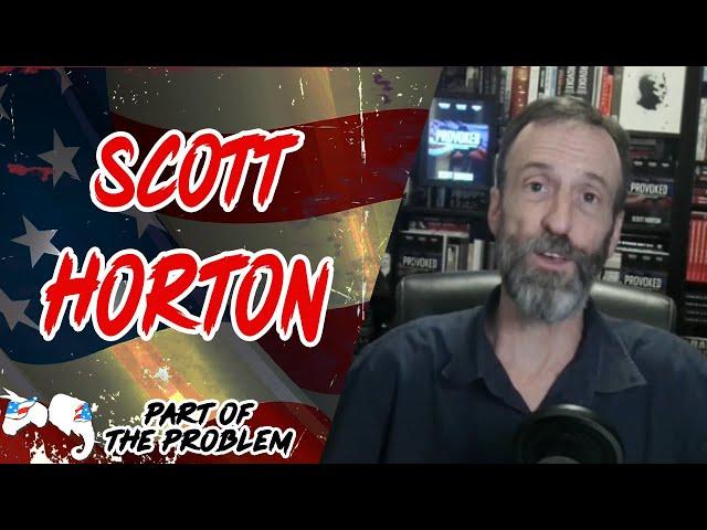 Dave Smith | Scott Horton: Provoked | Part Of The Problem 1207