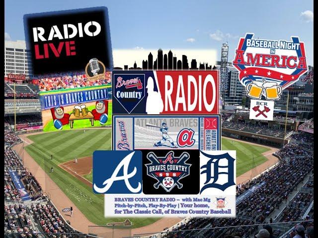 Atlanta Braves vs Detroit Tigers MLB LIVE Stream | Braves Country Radio Play-By-Play & Watch Party