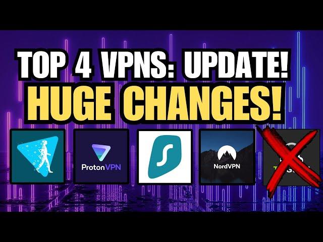 My New Top 4 BEST VPNs - HUGE CHANGES!