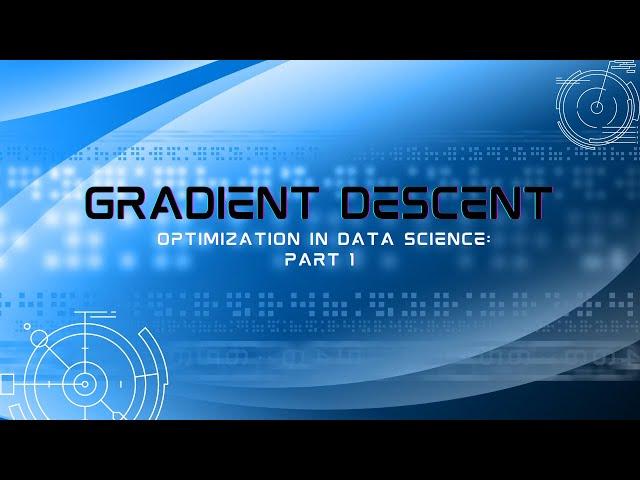 Optimization in Data Science - Part1: Gradient Descent
