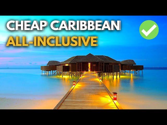 Best CHEAPEST Caribbean ALL INCLUSIVE Hotels | Best Caribbean Resorts