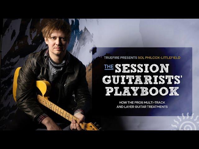  Sol Philcox-Littlefield Guitar Lessons - The Session Guitarists’ Playbook - TrueFire