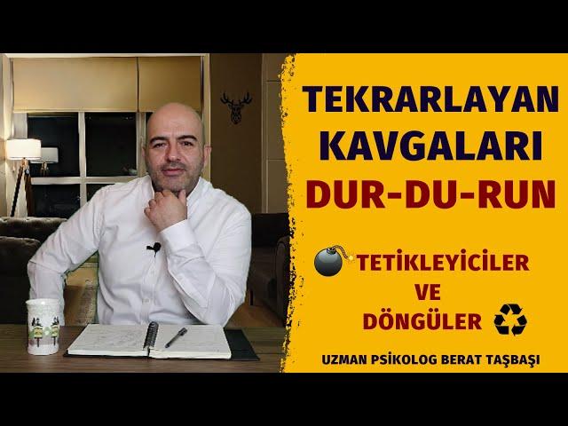 Kavgayı Durdurmak | Tekrarlayan Tartışmalar | Tetikleyici ve Döngüler | Duygu Odaklı Çift Terapisi