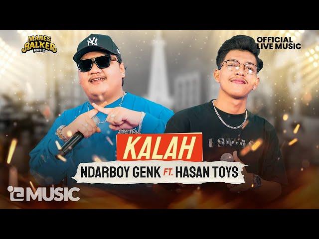 NDARBOY GENK feat. HASAN TOYS - KALAH (OFFICIAL LIVE MUSIC)