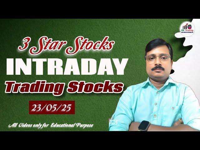 Intraday Stocks Selection for 23rd May 2025 by Rk Trading |3 Star Stocks|