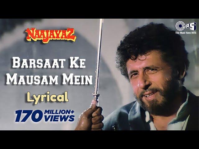 Barsaat Ke Mausam Mein - Lyrical | Naajayaz | Naseeruddin Shah | Kumar Sanu | Roop Kumar Rathod