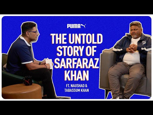 The Untold Story of Sarfaraz Khan | ft. Naushad & Tabassum Khan | Let There Be Sport