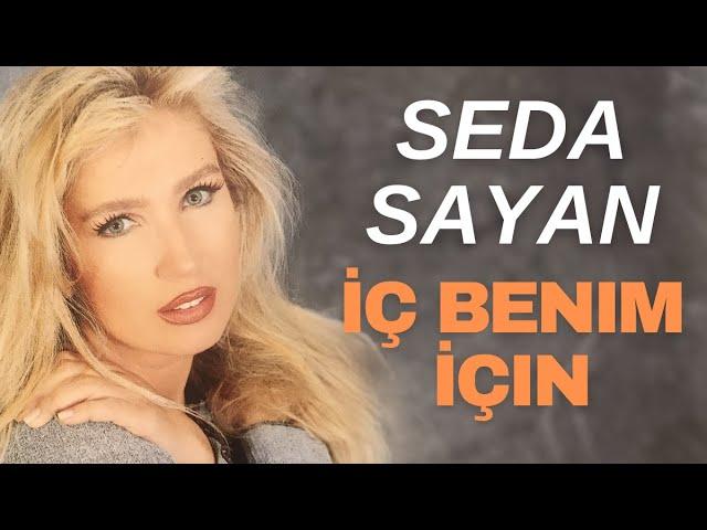 Seda Sayan - İç Benim İçin