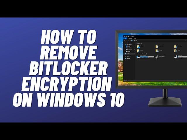 How to Remove BitLocker Encryption on Windows 10