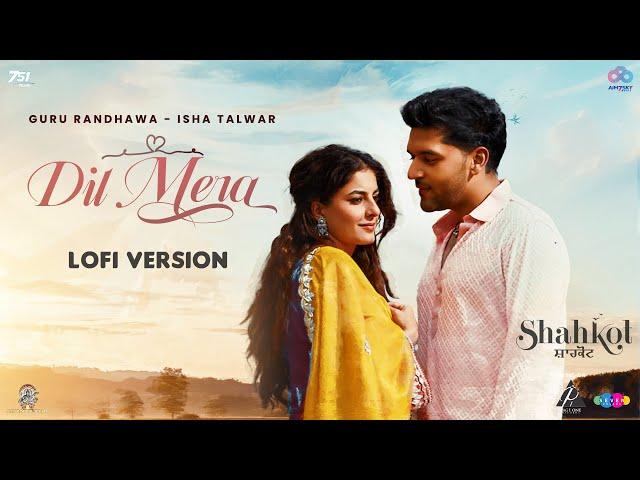 Dil Mera (Lofi) Guru Randhawa | Isha Talwar | Jatinder Shah |Sandeep A | Rajiv D | Gurshabad