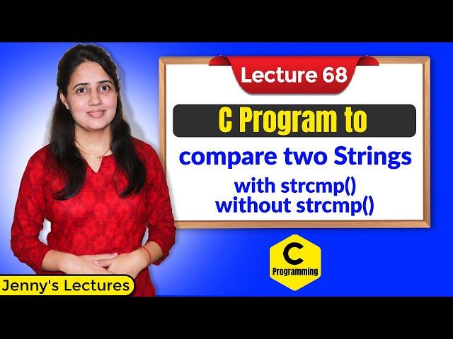 C_68 C program to Compare two Strings | with strcmp() and without strcmp() function