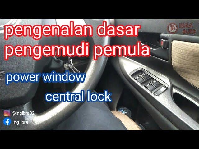 Belajar mobil mulai dari awal part #4 pengoprasian power window dan central lock-Ibra auto