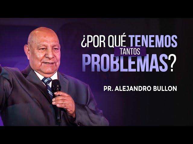 Pr. Bullon - ¿Por qué tenemos tantos problemas?