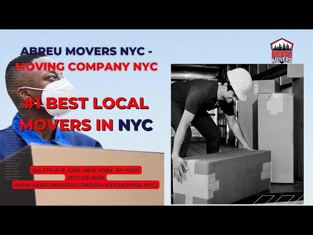 #1 Best Local Movers in NYC | Abreu Movers NYC - Moving Company NYC | www.abreumovers.com