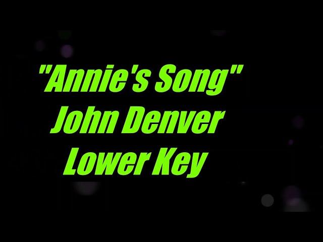 Annie's Song by John Denver Lower Key Karaoke