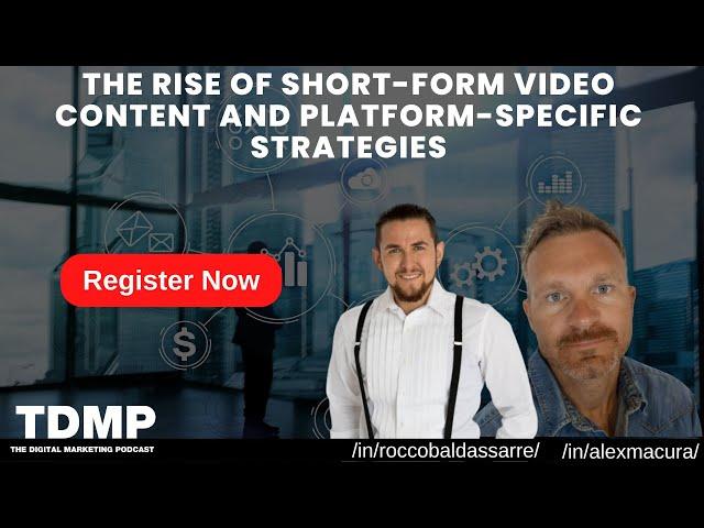 The Rise of Short-Form Video Content and Platform-Specific Strategies