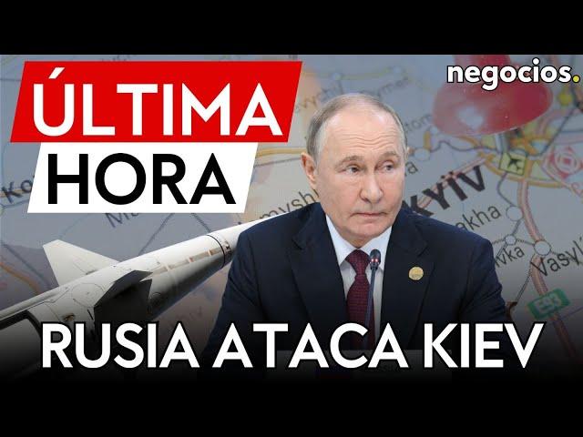 ÚLTIMA HORA | Rusia ataca Kiev y Ucrania activa amenaza de misiles en todo el país