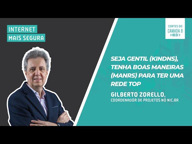 Seja Gentil (KinDNS), tenha Boas Maneiras (MANRS) para ter uma rede TOP | Cortes do Camada 8