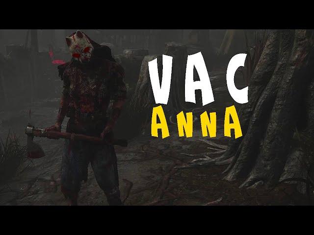 VAC ANNA DBD ВЕШАЕТ ЧТО-ТО ЗАПРЕДЕЛЬНОЕ