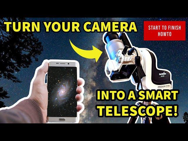 From DSLR to smart telescope - step by step, start to finish