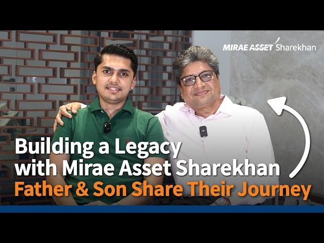 A Father-Son Journey: 25+ Years Investing with Mirae Asset Sharekhan