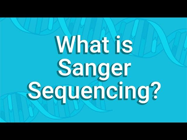 What Is Sanger Sequencing?