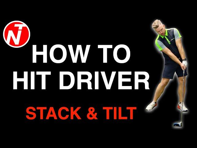 STACK & TILT - HOW TO HIT YOUR DRIVER | GOLF TIPS | LESSON 200