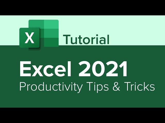 Excel 2021 Productivity Tips and Tricks Tutorial